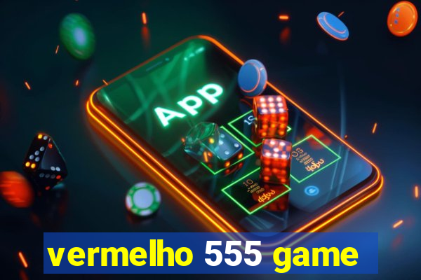 vermelho 555 game